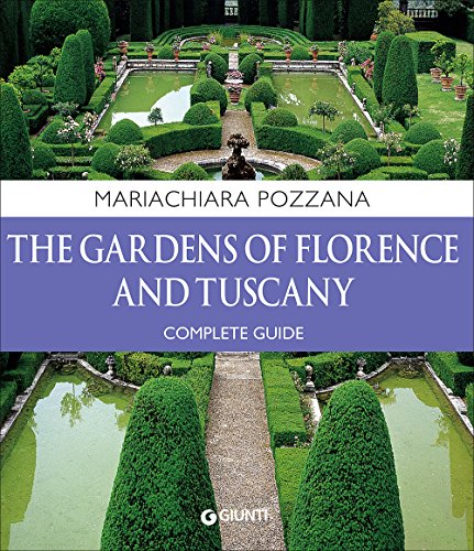 Imagen de archivo de The Gardens of Florence and Tuscany. A complete guide a la venta por libreriauniversitaria.it