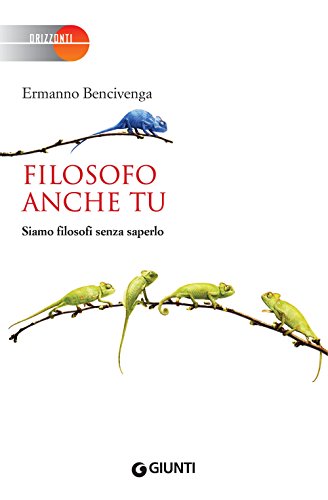 Beispielbild fr Filosofo anche tu: Siamo filosofi senza saperlo (Orizzonti) zum Verkauf von WorldofBooks