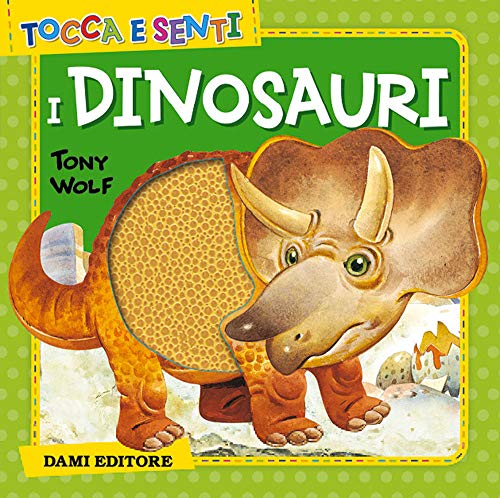 Stock image for Tocca e senti i dinosauri for sale by WorldofBooks