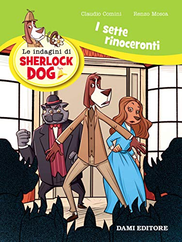 Imagen de archivo de I sette rinoceronti. Le indagini di Sherlock Dog a la venta por libreriauniversitaria.it