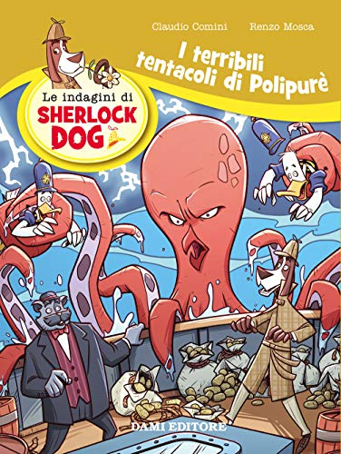 Imagen de archivo de I terribili tentacoli di Polypur. Le indagini di Sherlock Dog a la venta por libreriauniversitaria.it