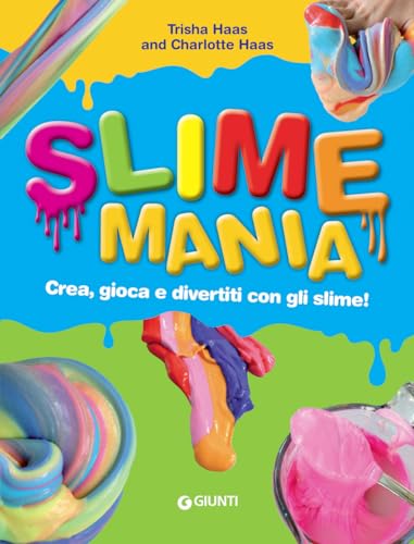 Stock image for Slime Mania: Crea, gioca e divertiti con slime! (Italian Edition) for sale by Books Unplugged