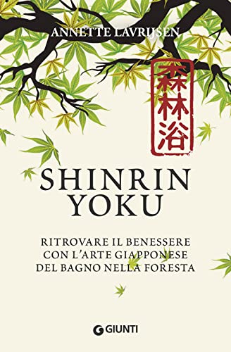 Beispielbild fr Shinrin Yoku: Ritrovare il benessere con l'arte giapponese del bagno nella foresta (Varia Ispirazione) zum Verkauf von WorldofBooks