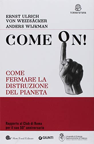 Imagen de archivo de Come on! Come fermare la distruzione del pianeta a la venta por libreriauniversitaria.it