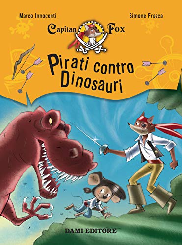 Beispielbild fr Pirati contro dinosauri. Capitan Fox zum Verkauf von medimops