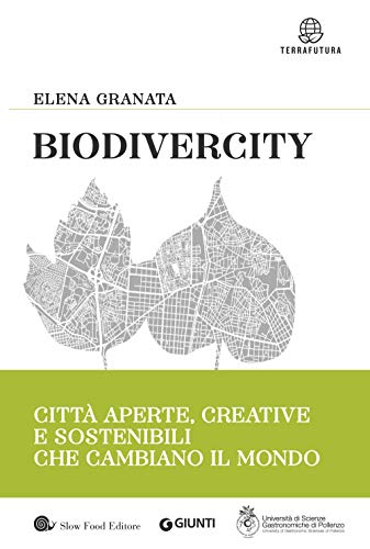 9788809871250: Biodivercity: Citt aperte, creative e sostenibili che cambiano il mondo