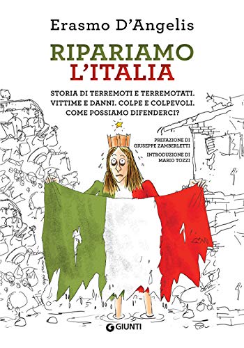 Beispielbild fr Ripariamo l'Italia: Storia di terremoti e terremotati. Vittime e danni. Colpe e colpevoli. Come possiamo difenderci? zum Verkauf von Revaluation Books