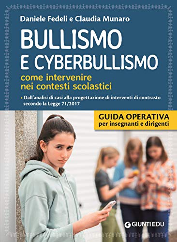 Imagen de archivo de Bullismo e cyberbullismo. Come intervenire nei contesti scolastici a la venta por libreriauniversitaria.it