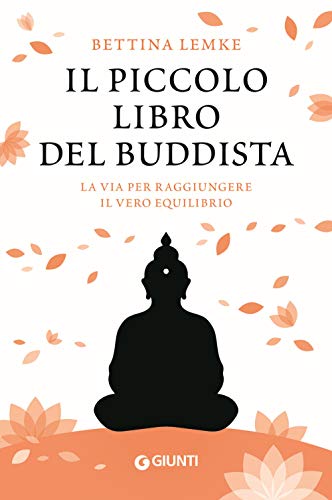 Beispielbild fr Il piccolo libro del buddista: La via per raggiungere l'equilibrio (Varia Ispirazione) zum Verkauf von medimops