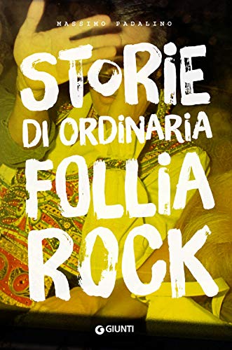 9788809874374: Storie di ordinaria follia rock (Bizarre)