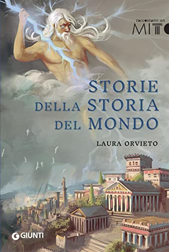 Beispielbild fr Storie della storia del mondo (Raccontami un mito) zum Verkauf von medimops
