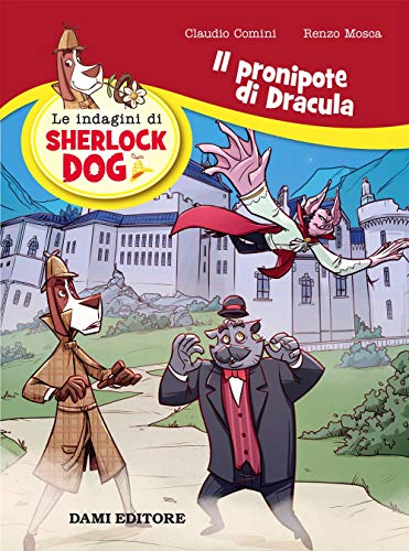 Imagen de archivo de Il Pronipote Di Dracula. Le Indagini Di Sherlock Dog a la venta por libreriauniversitaria.it