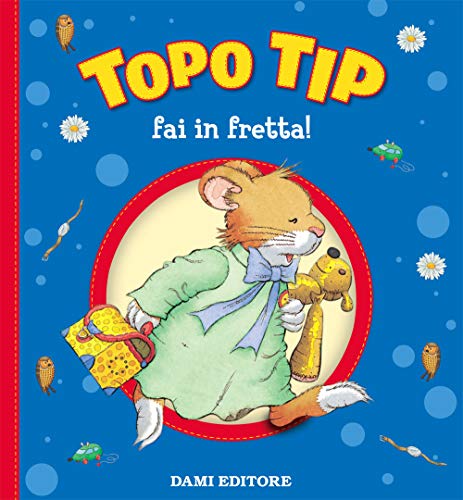 Topo Tip, fai in fretta! - Unknown Author: 9788809877290 - AbeBooks
