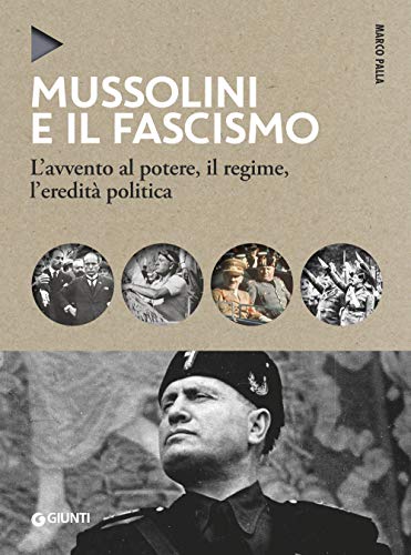 9788809880030: Mussolini e il Fascismo: L'avvento al potere, il regime, l'eredit politica (Obl)