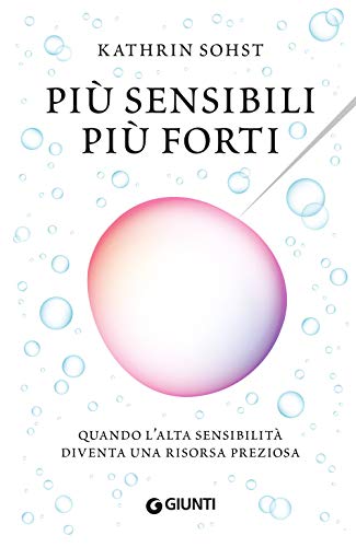 Imagen de archivo de Pi sensibili pi forti: Quando l'alta sensibilit diventa una risorsa preziosa (Varia Ispirazione) a la venta por medimops