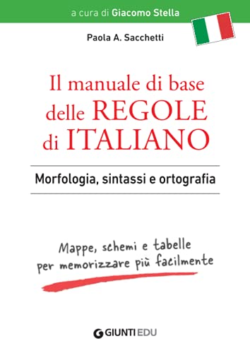 Stock image for Il Manuale di base delle regole di italiano: Morfologia, sintassi e ortografia (Potenziamento e recupero) (Italian Edition) for sale by SecondSale