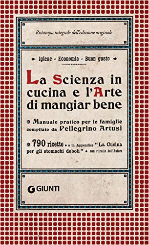 Beispielbild fr La scienza in cucina e l'arte di mangiar bene zum Verkauf von libreriauniversitaria.it