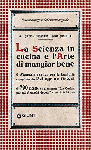 Imagen de archivo de La scienza in cucina e l'arte di mangiar bene a la venta por libreriauniversitaria.it