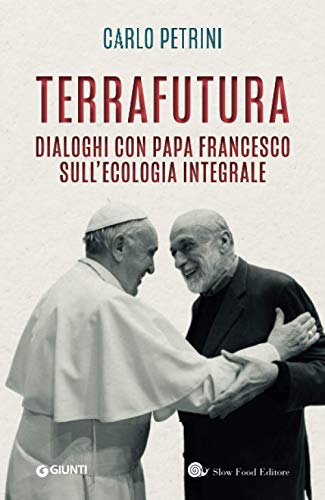 Imagen de archivo de Terrafutura: Dialoghi con Papa Francesco sull'ecologia integrale (Italian Edition) a la venta por ThriftBooks-Dallas