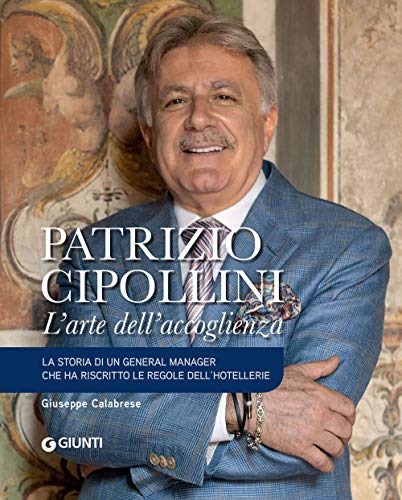 Imagen de archivo de Patrizio Cipollini. L'arte dell'accoglienza a la venta por libreriauniversitaria.it