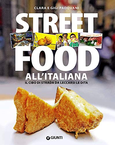 Beispielbild fr Street food all'italiana. Il cibo di strada da leccarsi le dita zum Verkauf von WorldofBooks