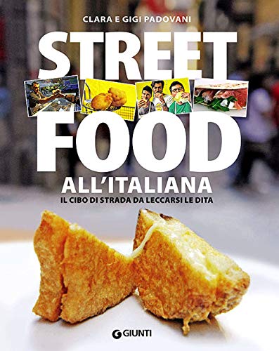 Imagen de archivo de Street food all'italiana. Il cibo di strada da leccarsi le dita a la venta por WorldofBooks