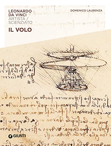 Beispielbild fr Il volo. Leonardo Da Vinci. Artista / scienziato zum Verkauf von libreriauniversitaria.it