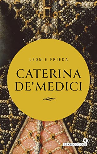Stock image for Caterina de? Medici (Le chiocciole) for sale by libreriauniversitaria.it