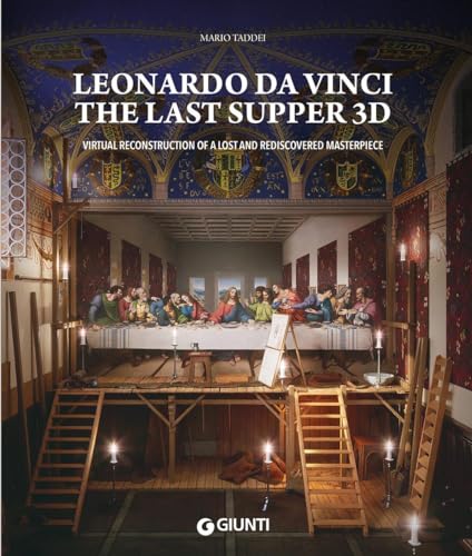 Beispielbild fr Leonardo da Vinci. The Last Supper 3D. Virtual reconstruction of a lost and rediscovered masterpiece. Ediz. illustrata (Atlanti illustrati) zum Verkauf von libreriauniversitaria.it