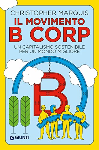 Beispielbild fr Il movimento B Corp. Un capitalismo sostenibile per un mondo migliore zum Verkauf von medimops