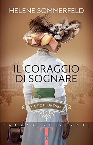 Stock image for Il coraggio di sognare: La dottoressa (Tascabili Narrativa Giunti) (Italian Edition) for sale by libreriauniversitaria.it
