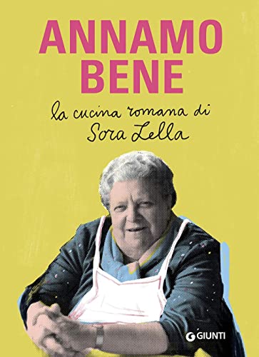 Beispielbild fr Annamo bene. La cucina romana di Sora Lella (Ricettario d'autore) zum Verkauf von libreriauniversitaria.it