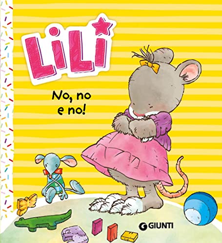 Beispielbild fr No, no e no! Lili. Ediz. a colori zum Verkauf von libreriauniversitaria.it