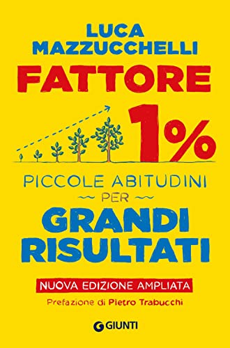 Stock image for Fattore 1%: Piccole abitudini per grandi risultati (Nuova Edizione) (Saggi Psicologia) (Italian Edition) for sale by libreriauniversitaria.it