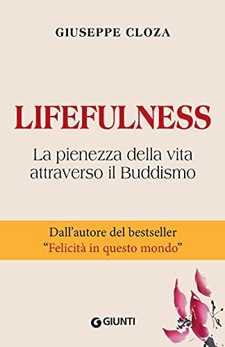 Stock image for Lifefulness: La pienezza della vita attraverso il Buddismo (Italian Edition) for sale by GF Books, Inc.