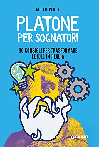 Imagen de archivo de Platone per sognatori: 80 consigli per trasformare le idee in realt (Varia Giunti) (Italian Edition) a la venta por GF Books, Inc.