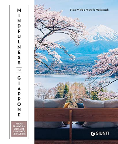 Imagen de archivo de Mindfulness in Giappone. Viaggi tra natura, cibo, arte e luoghi di meditazione (Varia) a la venta por libreriauniversitaria.it
