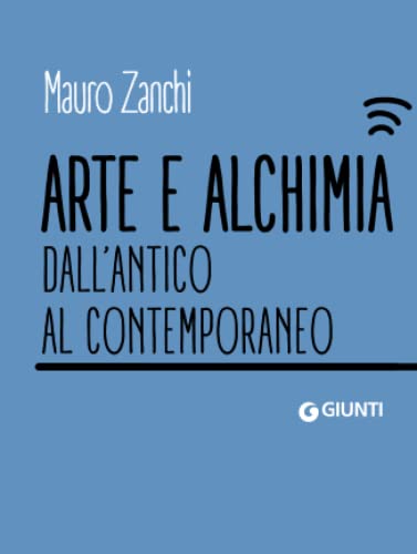 Beispielbild fr Arte e alchimia: Dall'antico al contemporaneo (Dossier Pocket) (Italian Edition) zum Verkauf von GF Books, Inc.