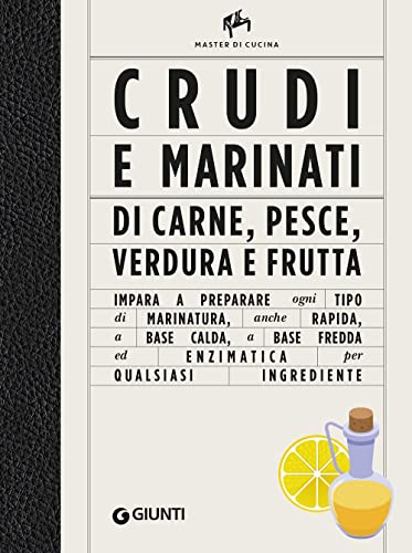 Beispielbild fr Crudi e marinati di carne, pesce, verdura e frutta. Ediz. illustrata (Master di cucina) zum Verkauf von libreriauniversitaria.it