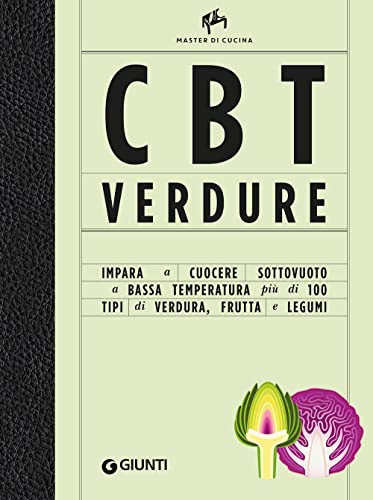 Beispielbild fr CBT verdure. Cuocere sottovuoto a bassa temperatura. Ediz. illustrata (Master di cucina) zum Verkauf von libreriauniversitaria.it