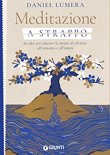 Beispielbild fr Meditazione a strappo. 60 idee per educare la mente al silenzio, all?armonia e all?amore zum Verkauf von medimops