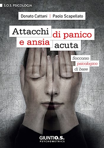 Beispielbild fr Attacchi di panico e ansia acuta: Soccorso psicologico di base (SOS Psicologia) zum Verkauf von medimops