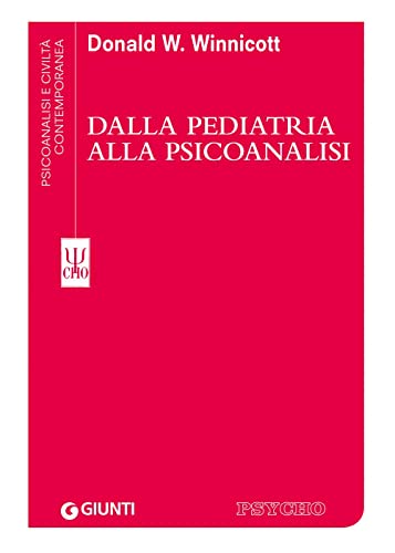 Beispielbild fr Dalla pediatria alla psicoanalisi (Psicoanalisi e civilt contemporanea) zum Verkauf von WorldofBooks