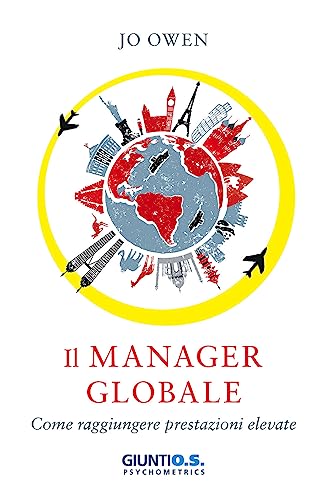 Stock image for Il manager nell'era globale. Come raggiungere prestazioni elevate for sale by libreriauniversitaria.it