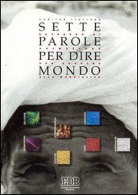 Beispielbild fr Sette parole per dire mondo. Quaderno di animazione per educare alla mondialit (Educatori e catechisti) zum Verkauf von medimops