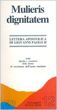 Stock image for Mulieris dignitatem. Lettera apostolica del sommo pontefice sulla dignit e vocazione della donna in occasione del'anno mariano (Documenti) for sale by medimops