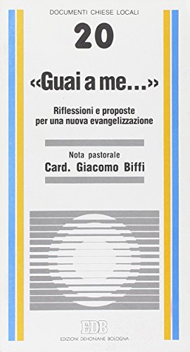 Beispielbild fr Guai a me. Riflessioni e proposte per una nuova evangelizzazione. Nota pastorale zum Verkauf von medimops