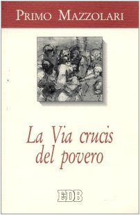 Imagen de archivo de La via crucis del povero (Primo Mazzolari) a la venta por medimops