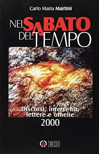 9788810108796: Nel sabato del tempo. Discorsi, interventi, lettere e omelie 2000 (Carlo Maria Martini)