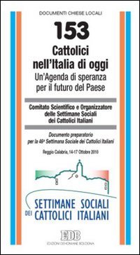 9788810113035: Cattolici nell'Italia di oggi. Un'agenda di speranza per il futuro del Paese. Documento preparatorio per la 46 Settimana Sociale dei Cattolici Italiani (Documenti chiese locali)